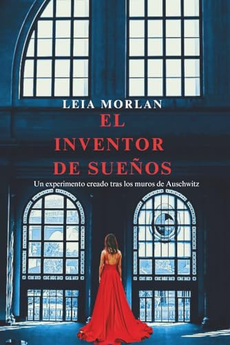 EL INVENTOR DE SUEÑOS: Un experimento creado tras los muros de Auschwitz (Los crímenes de Magnolia Lake)