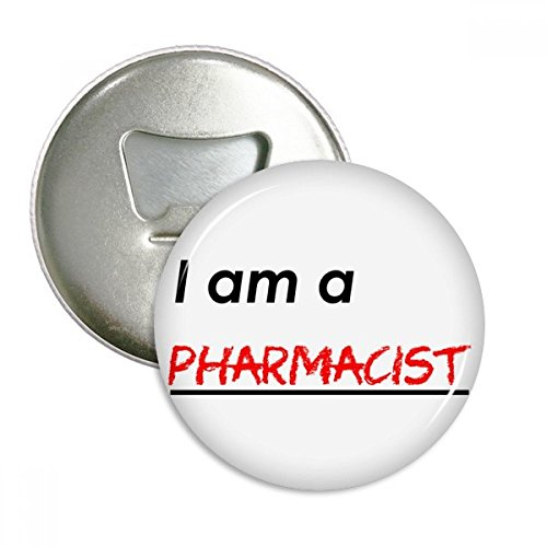 DIYthinker Quote I Am A Pharmacist Round Bottle Opener Refrigerator Magnet Badge Button 3pcs Gift