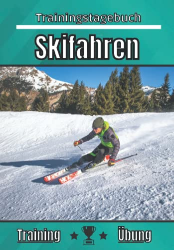 Skifahren trainingstagebuch: Übung und Training | Übungsplanung, Ziel und Verbesserung der Trainingseinheiten | Passion Sport für Kinder und Erwachsene | Trainings-Notizbuch |