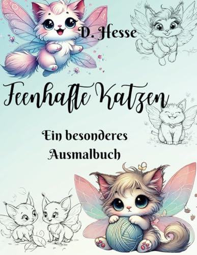 Feenhafte Katzen: Ein besonderes Ausmalbuch