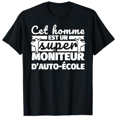 moniteur d’auto-école drôle cadeau cet homme et un super Ac T-Shirt