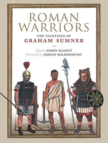 Roman Warriors: The Paintings of Graham Sumner (English Edition)