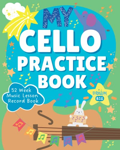 My Cello Practice Book: Music Lesson Record Book: Music Homework Book: Cello Lesson Book