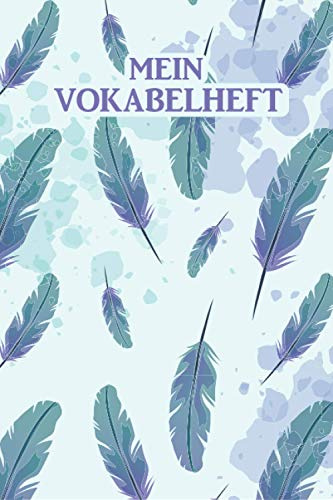 Mein Vokabelheft: Sanfte Federn. 2 Spalten. 120 Seiten für Vokabeln mit schönem Design. Zweispaltig mit Soft Cover 6x9 Zoll, ca. DIN A5 15x22cm.