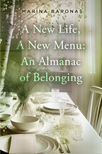 A New Life, A New Menu: An Almanac of Belonging