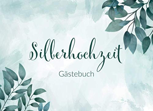 Silberhochzeit. Gästebuch: Gästebuch Silberhochzeit zum individuell ausfüllen