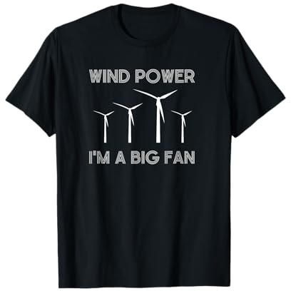 Funny Windmill Wind farm I'm a big fan environmental T-Shirt