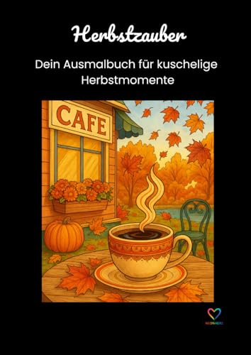 Herbstzauber: Ein Ausmalbuch für gemütliche Herbstmomente voller Entspannung und Kreativität
