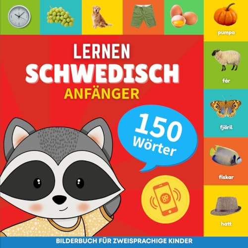 Schwedisch lernen - 150 Wörter mit Aussprache - Anfänger: Bilderbuch für zweisprachige Kinder