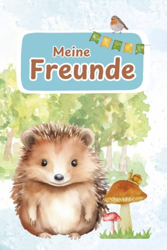 Freundebuch Igel: „Meine Freunde“ für Schule oder Kita (Freundebücher für Schule und Kita)