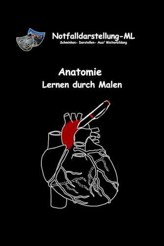 Anatomie Lernen durch Malen: Malen, Beschriften, Notizen