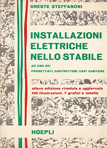 INSTALLAZIONE ELETTRICHE NELLO STABILE. Ad uso dei progettisti, costruttori, capi cantiere.