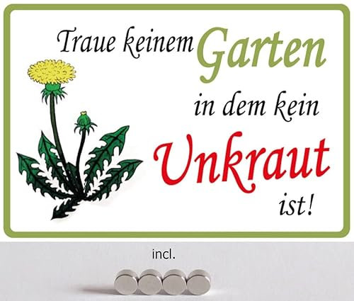 Metall Schild 20x30cm mit 4 Magneten Traue keinem Garten in dem kein Unkraut ist Sprüche Blechschild