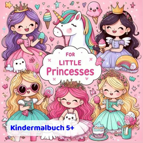 For Little Princesses: Prinzessinnenmalbuch für Kinder 5 +