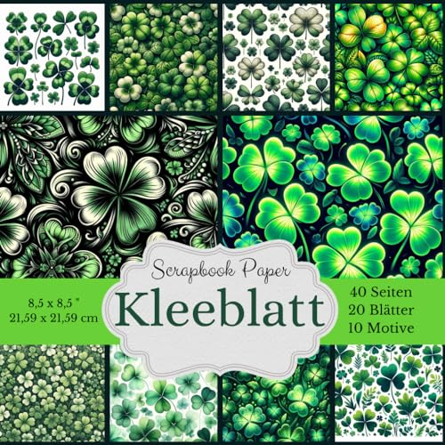 Scrapbook Papier Kollektion - Motiv: Kleeblatt: Verleihe deinen Bastelprojekten mit dieser bezaubernden Scrapbook-Papierkollektion etwas Glück! - Bastelpapier Format 8,5 x 8,5 Zoll (21,59 x 21,59 cm)