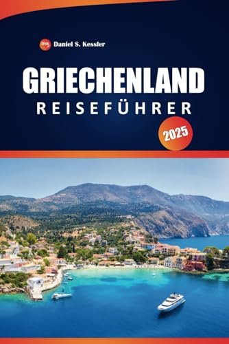 Griechenland Reiseführer 2025: Erkunden Sie das reiche Erbe, die ikonischen Inseln, die lokale Kultur, die Restaurants und praktische Tipps in Südosteuropa
