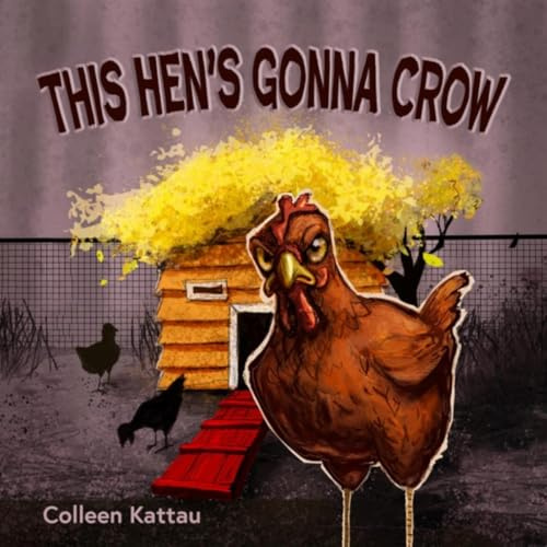 This Hen's Gonna Crow