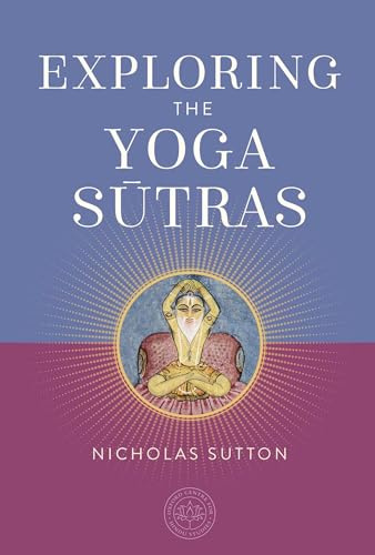 Exploring the Yoga Sutras (The Oxford Centre for Hindu Studies Mandala Publishing Series)