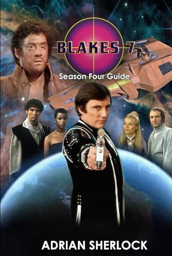 Blakes 7 Season Four Guide