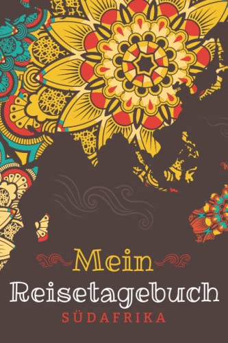 Reisetagebuch Südafrika: Reise Tagebuch zum Selberschreiben ca. DIN A5 - liniertes Journal Dotted Punktraster, Ferien Trip Tour, Auswanderer, ... Notizbuch, Bucket List / Mandala bunt Welt
