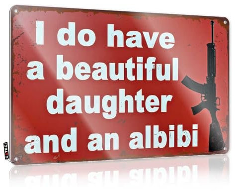 Funny Beer Sign Beautiful Daughter And An Alibi Tin Sign Tin Signs For Garage(30X40CM)