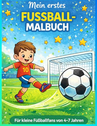 Mein erstes Fußball-Malbuch: Für kleine Fußballfans von 4-7 Jahren (Mein erstes Malbuch)