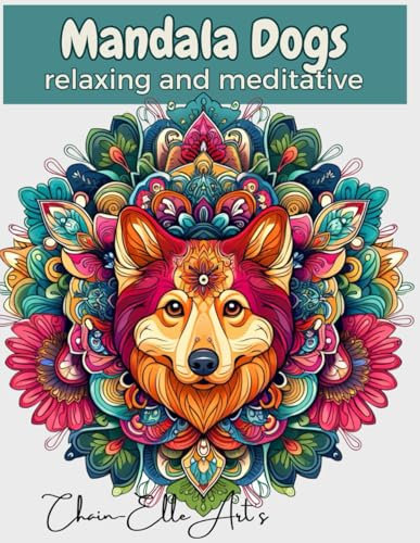 Hunde Mandala Malbuch: Ein Ausmalbuch mit 100 einzigartigen Hunde Mandala Designs, zum Entspannen und Stressabbau, Mandala Malbuch für Achtsamkeit - ... für Hundeliebhaber: Entspannend und meditativ