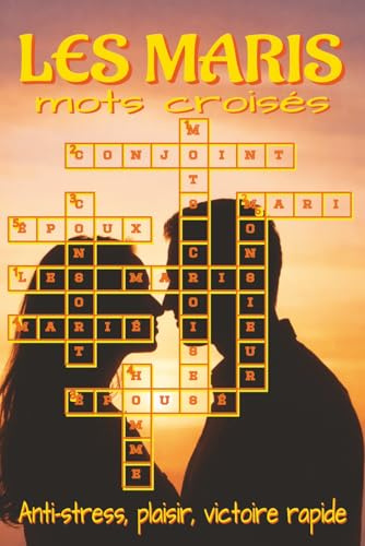 Livre de mots croisés sur les maris: Mots croisés : indices clairs, lisibles, humour conjugal, vie de couple, mariage et plus. 15 x 23 cm (6 x 9), 120 pages, 60 grilles fun. Cadeau vacances détente.