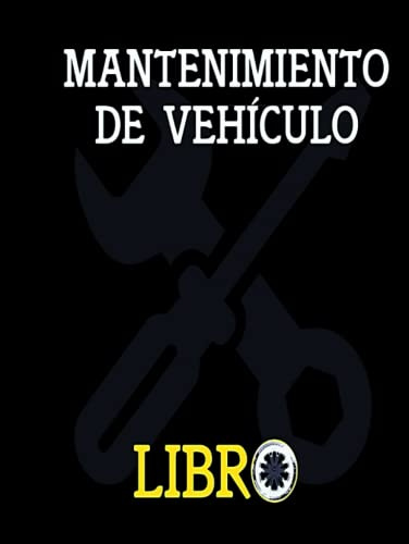 REGISTRO DE MANTENIMIENTO DE VEHÍCULOS: Cuaderno diario de servicio y mantenimiento para automóviles, motocicletas y camiones.