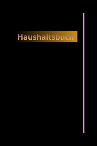 Haushaltsbuch: Privat Finanzplaner für 12 Monate | Ausgabenplaner für die Familie zur Haushaltsführung | Budgets Planen und Geld Sparen