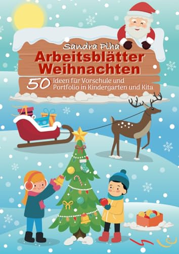 KitaFix-Kreativ: Arbeitsblätter Weihnachten (50 Ideen für Vorschule und Portfolio in Kindergarten und Kita) Amazon Edition: Vorlagen zum Kopieren für Kinder ab 4 Jahren.