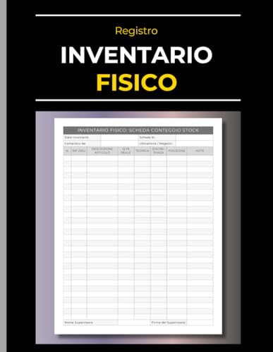 Registro Inventario Fisico: Libro per il conteggio fisico delle giacenze e il controllo dello stock. Formato A4 per la gestione delle scorte di piccole imprese e negozi.