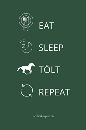 Eat Sleep Tölt Repeat Reitertagebuch: Reitertagebuch A5 – Trainingstagebuch zum Ausfüllen für Islandpferde I Pferdeplaner I Stallplaner I Individuelle Einträge für Islandponys