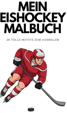 Mein Eishockey Malbuch: 26 tolle Eishockey-Motive zum Ausmalen