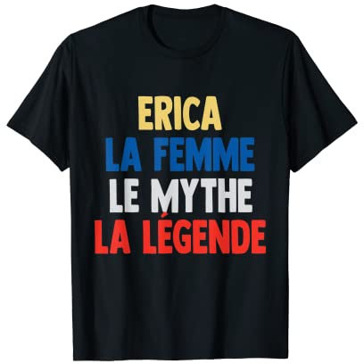 Erica La Femme The Myth The Legend Gift for Erica T-Shirt