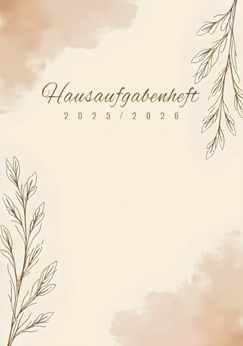 Hausaufgabenheft 2025/2026 beige mit Datum: Dein Schülerkalender für Grundschule und Gymnasium, Schulplaner für Mädchen, Hausaufgabenplaner DIN A5