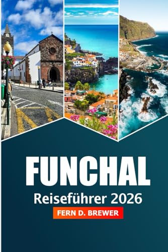 Funchal Reiseführer 2026: Entdecken Sie die Top-Attraktionen, die lokale Kultur, versteckte Schätze, Essen und Abenteuer auf der portugiesischen Insel Madeira