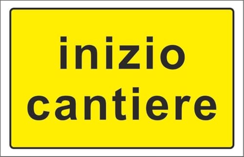 CARTELLO SEGNALETICO - INIZIO CANTIERE - Adesivo Extra Resistente, Pannello in Forex, Pannello In Alluminio (Alluminio, 30x42 cm)