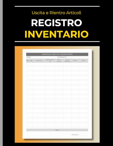 Registro Inventario – Uscita e Rientro Articoli: Quaderno carico e scarico magazzino per il controllo dei movimenti di materiali, attrezzature e scorte aziendali.