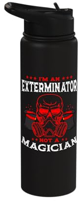 Exterminator Not A Magician Pest Control Eradicator Stainless Steel Insulated Water Bottle