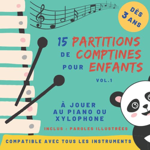 15 partitions de comptines pour enfants - Volume 1: pour piano ou xylophone - dès 3 ans - partitions avec code couleur et nom des notes (Partitions de ... et xylophone avec code couleur (à colorier))