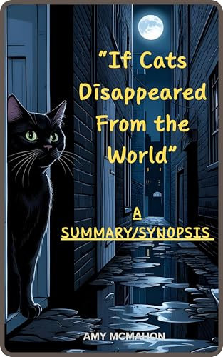If Cats Disappeared from the World The Synopsis/Summary (English Edition)