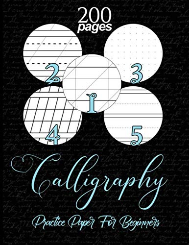 All-in-One Calligraphy Practice Paper for Beginners: 200 Calligraphy and Hand Lettering Practice Paper Notebook for beginners/calligrapher to practice ... lettering and modern calligraphy| 8.5 x 11|
