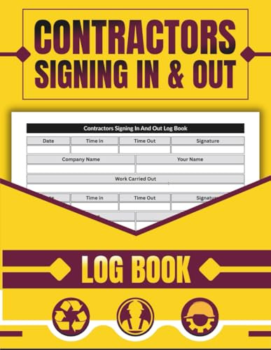 Contractor Sign In and Out Log Book: Daily Job Site Attendance Tracker for Time In/Out, Company Info & Work Details