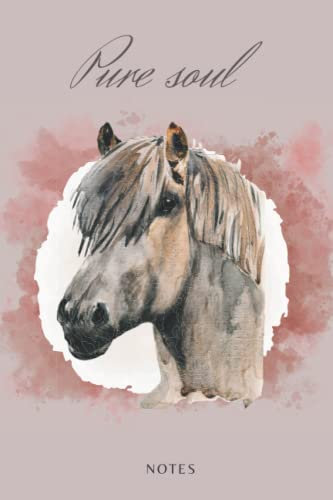 Pferd Pure soul Notes: Notizbuch, Pferd, für Pferdeliebhaber, Seele, 120 Seiten, gepunktet, 6x9 Zoll, ca. DIN A5, Softcover, Geschenkidee
