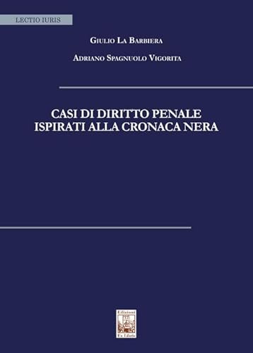 Casi di diritto penale ispirati alla cronaca nera