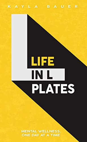 Life in L Plates: Mental Wellness, One Day at a Time