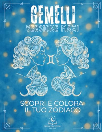 La Collezione dello Zodiaco – Libro da colorare sui Gemelli con Spiegazioni: Scopri tutte le peculiarità del tuo segno attraverso dodici pilastri ... associata, strumento musicale e molto altro.