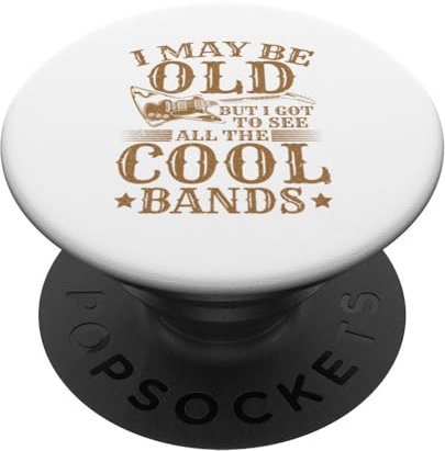I May Be Old But I Got To See All The Cool Bands PopSockets mit austauschbarem PopGrip