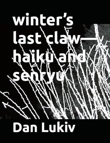 winter’s last claw—haiku and senryu